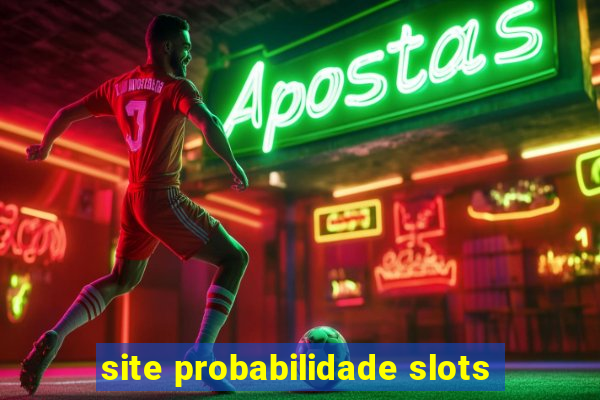 site probabilidade slots